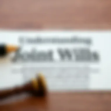 Understanding joint wills and their complexities